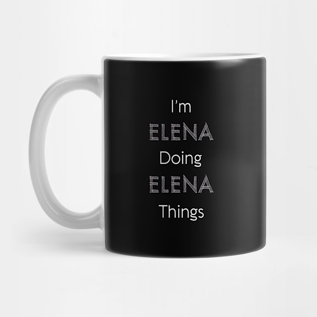 Im Elena Doing Elena Things Personalized Name Gift Woman Girl Pink by Shirtsurf